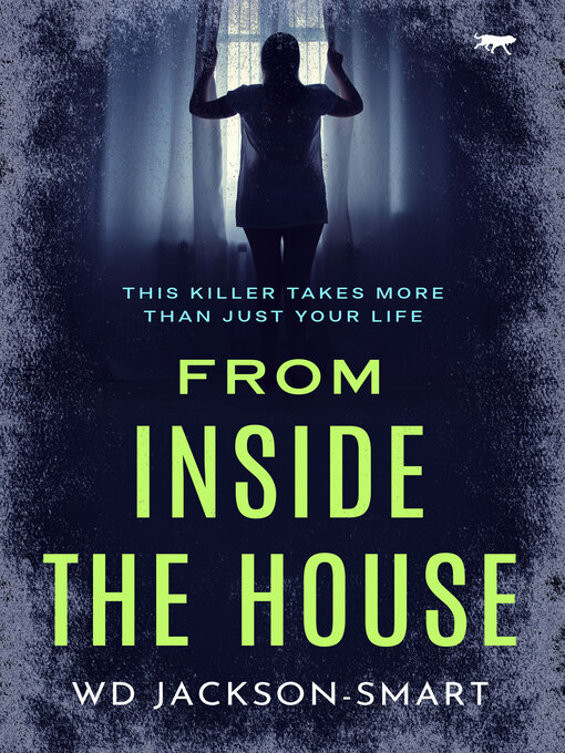Title details for From Inside the House by WD Jackson-Smart - Available